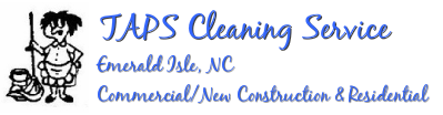 TAPS Cleaning Service | Emerald Isle | Post Construction | Residential
